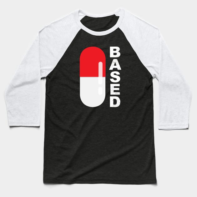 Based and red pilled with red pill capsule in vertical white Baseball T-Shirt by FOGSJ